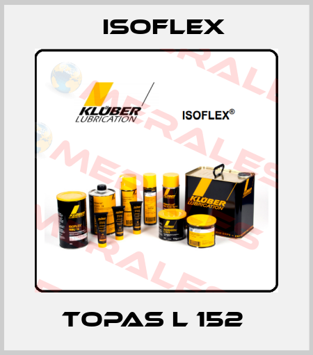 TOPAS L 152  Isoflex