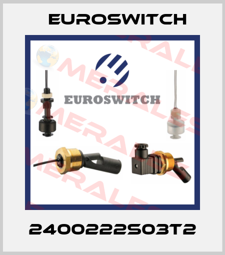 2400222S03T2 Euroswitch
