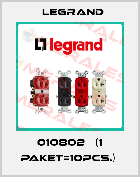 010802   (1 paket=10pcs.)  Legrand