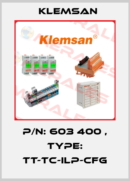 P/N: 603 400 , Type: TT-TC-ILP-CFG Klemsan