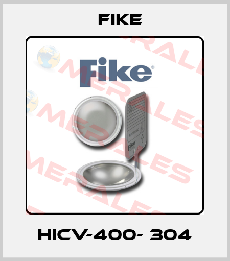 HICV-400- 304 FIKE