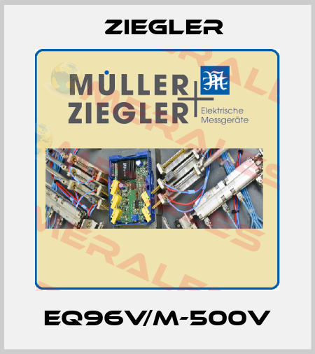 EQ96V/M-500V Ziegler