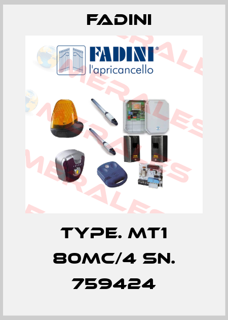 TYPE. MT1 80MC/4 SN. 759424 FADINI