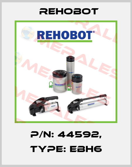 p/n: 44592, Type: EBH6 Rehobot