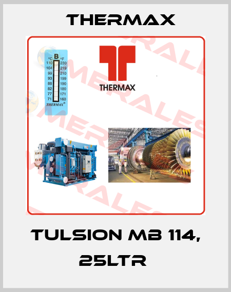 Tulsion Mb 114, 25ltr  Thermax