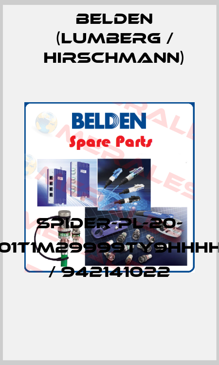 SPIDER-PL-20- 01T1M29999TY9HHHH / 942141022 Belden (Lumberg / Hirschmann)