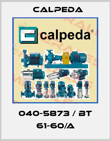040-5873 / BT 61-60/A Calpeda