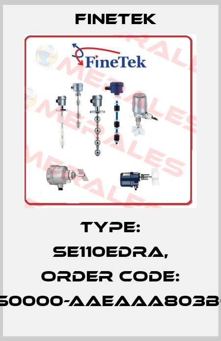 Type: SE110EDRA, Order code: SEX50000-AAEAAA803B0100 Finetek