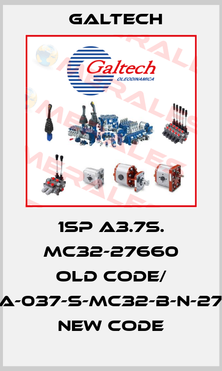 1SP A3.7S. MC32-27660 old code/ 1SP-A-037-S-MC32-B-N-27-2-G new code Galtech