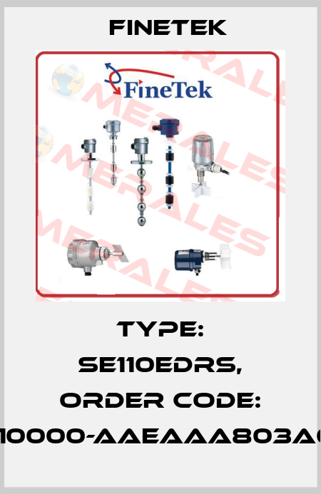 Type: SE110EDRS, Order code: SEX10000-AAEAAA803A0100 Finetek