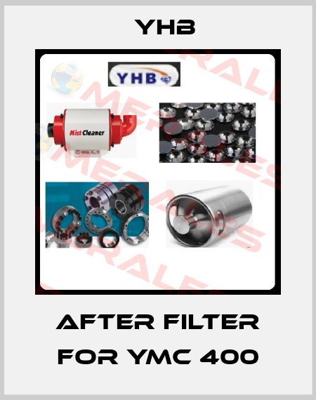 AFTER FILTER for YMC 400 YHB