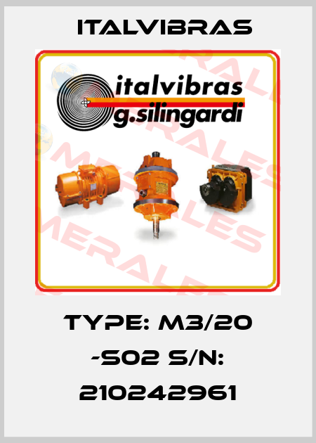 type: M3/20 -S02 S/N: 210242961 Italvibras