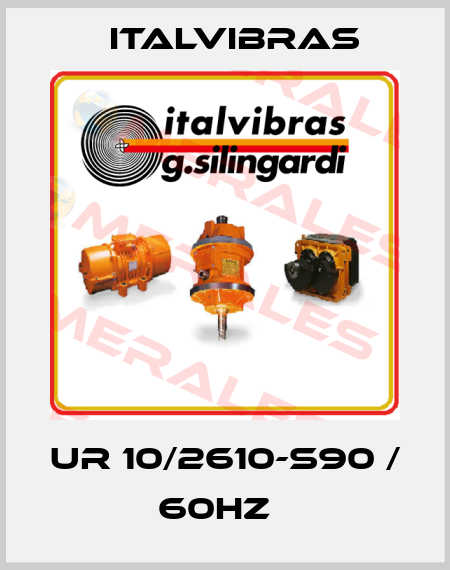 UR 10/2610-S90 / 60Hz　 Italvibras