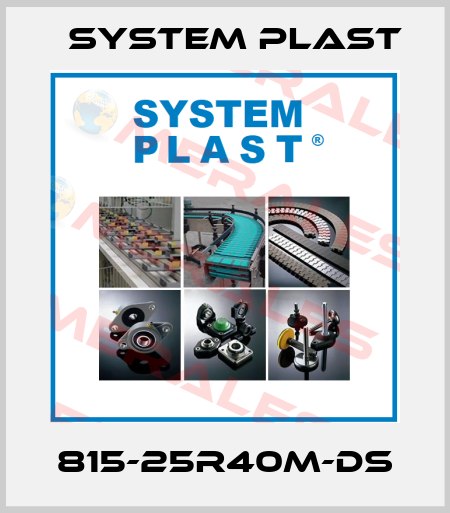 815-25R40M-DS System Plast
