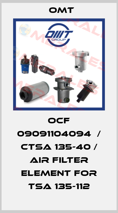 OCF 09091104094  / CTSA 135-40 / Air filter element for TSA 135-112 Omt