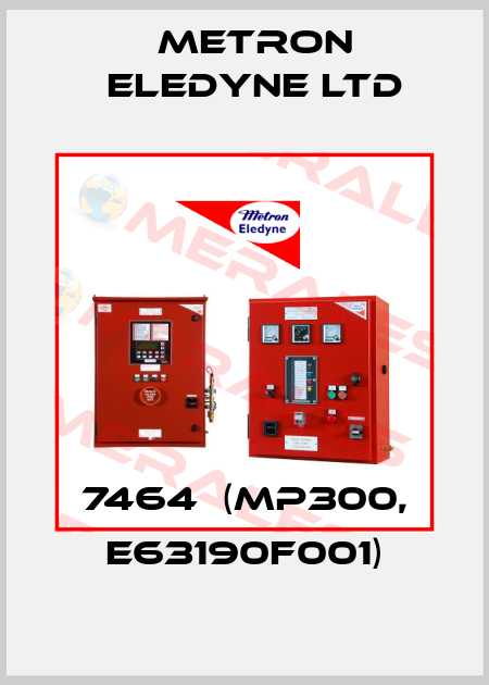 7464  (MP300, E63190F001) Metron Eledyne Ltd