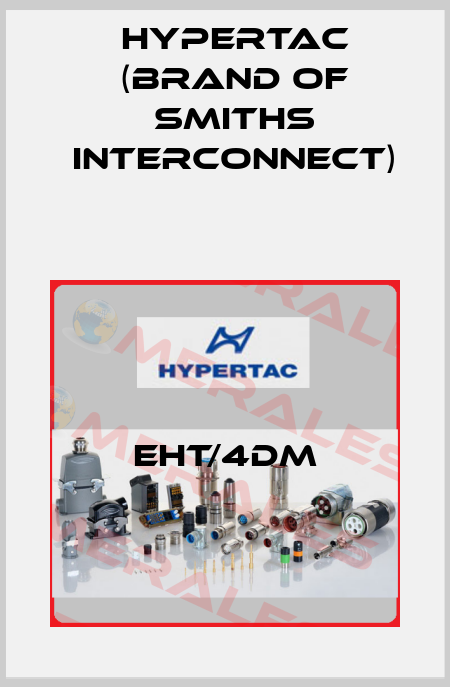 EHT/4DM Hypertac (brand of Smiths Interconnect)