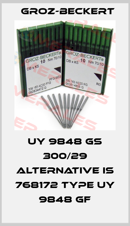 UY 9848 GS 300/29 alternative is 768172 Type UY 9848 GF Groz-Beckert