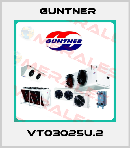 VT03025U.2 Guntner
