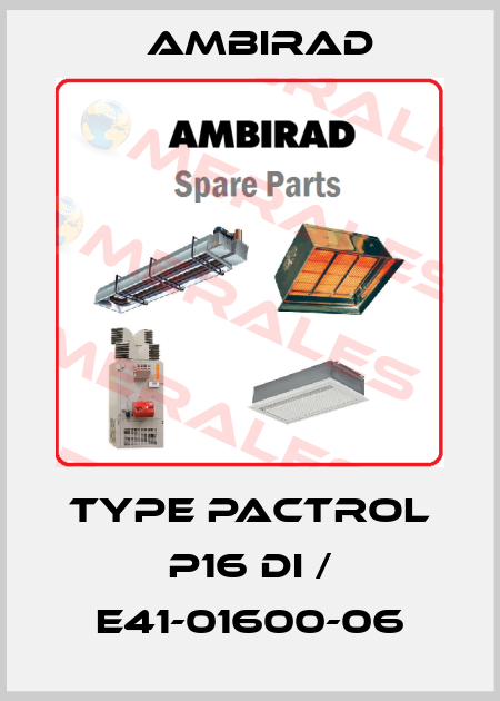 Type Pactrol P16 DI / E41-01600-06 AmbiRad