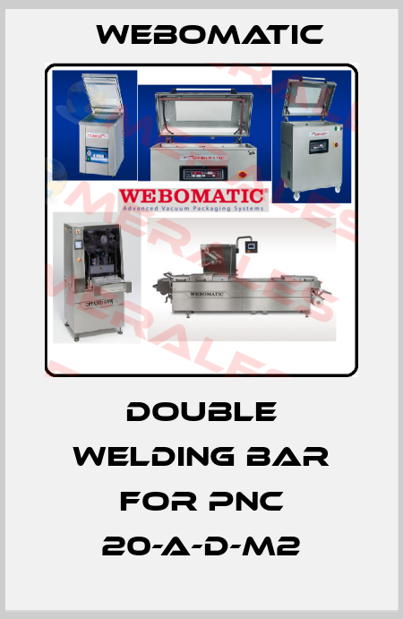 double welding bar for PNC 20-A-D-M2 Webomatic