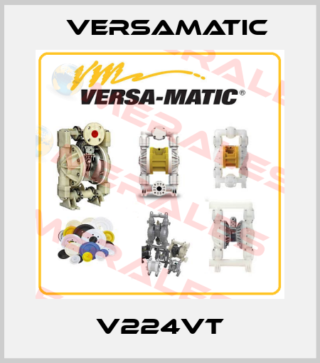 V224VT VersaMatic