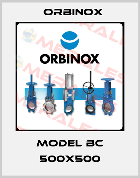 Model BC 500x500 Orbinox