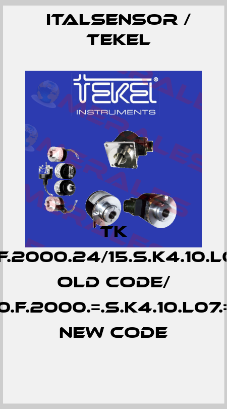 TK 560.F.2000.24/15.S.K4.10.L07.LD old code/ TK560.F.2000.=.S.K4.10.L07.=.X531 new code Italsensor / Tekel