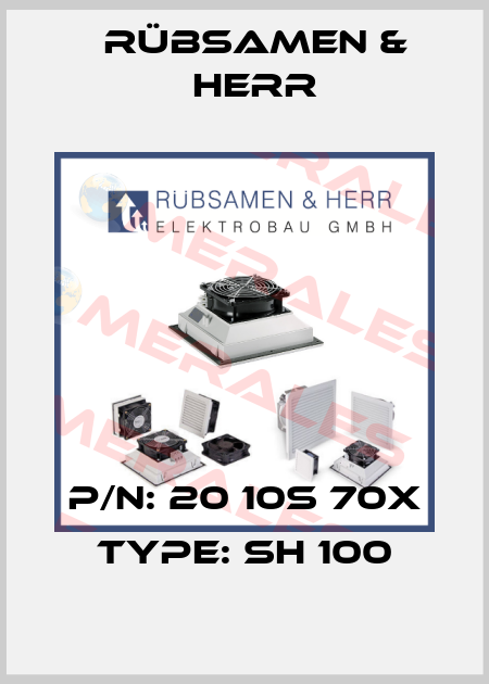 p/n: 20 10S 70X type: SH 100 Rübsamen & Herr