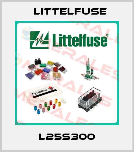 L25S300 Littelfuse