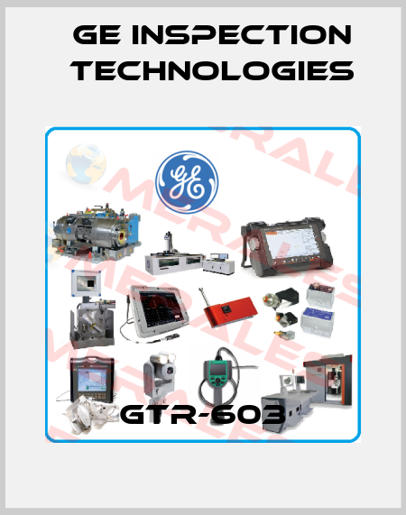 GTR-603 GE Inspection Technologies