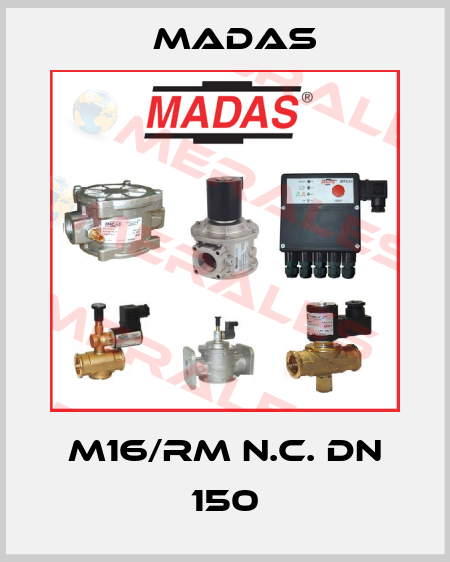 M16/RM N.C. DN 150 Madas