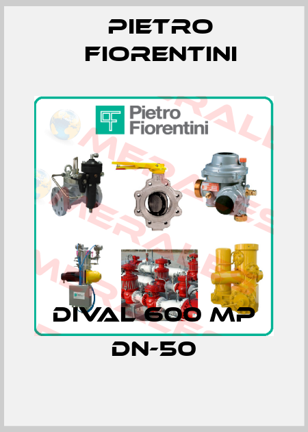 DIVAL 600 MP DN-50 Pietro Fiorentini
