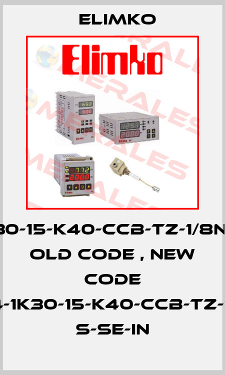 EM104-1K30-15-K40-CCB-TZ-1/8NPTS-SE-Ö old code , new code E-MI04-1K30-15-K40-CCB-TZ-1/8NPT S-SE-IN Elimko