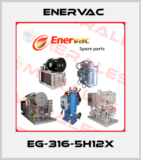 EG-316-5H12X Enervac