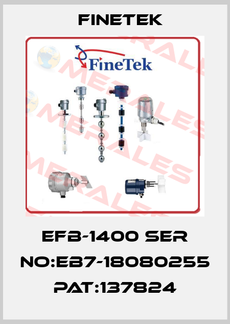 EFB-1400 SER NO:EB7-18080255 PAT:137824 Finetek