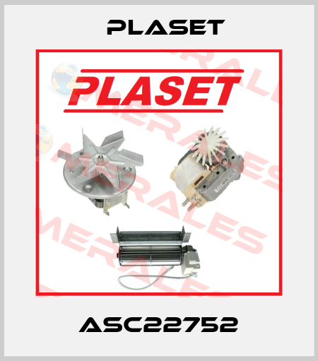 ASC22752 Plaset