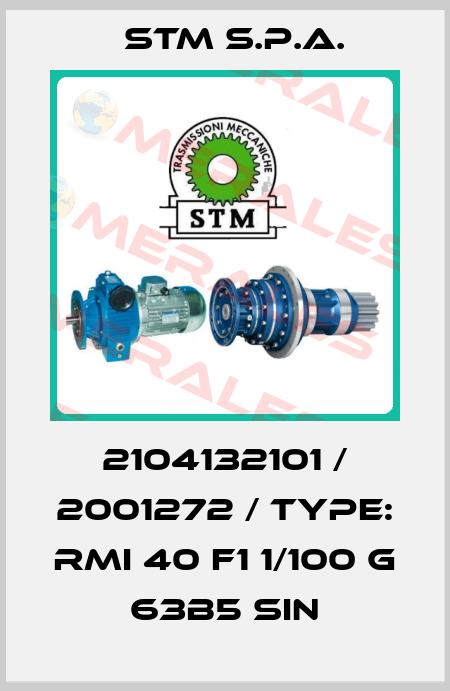 2104132101 / 2001272 / Type: RMI 40 F1 1/100 G 63B5 SIN STM S.P.A.