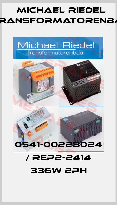 0541-00228024 / REP2-2414 336W 2ph Michael Riedel Transformatorenbau
