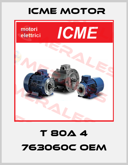 T 80A 4 763060C OEM Icme Motor