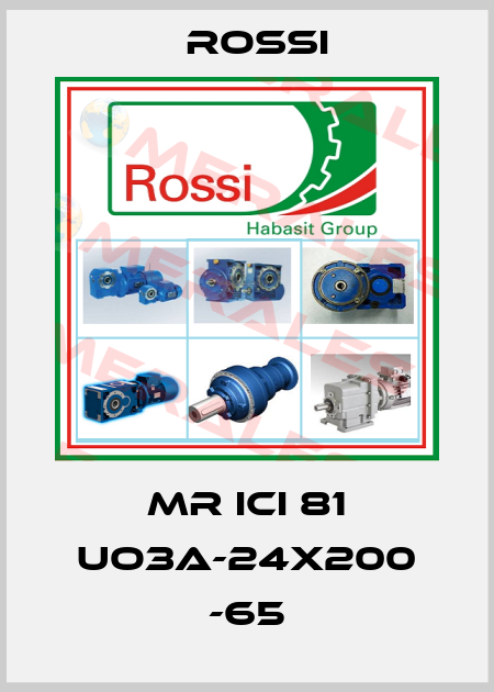 MR ICI 81 UO3A-24x200 -65 Rossi
