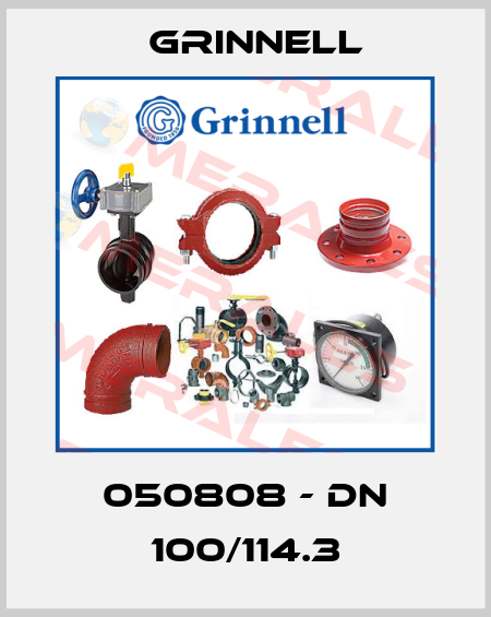 050808 - DN 100/114.3 Grinnell