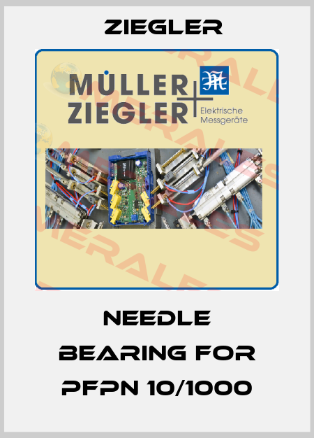 Needle bearing for PFPN 10/1000 Ziegler