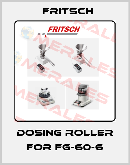dosing roller for FG-60-6 Fritsch