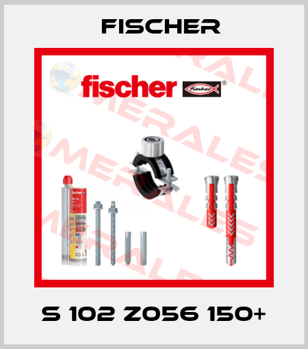 S 102 Z056 150+ Fischer