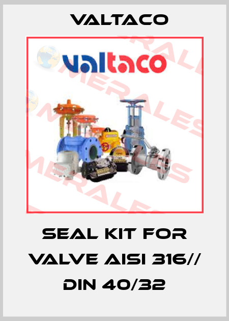 Seal kit for valve AISI 316// DIN 40/32 Valtaco