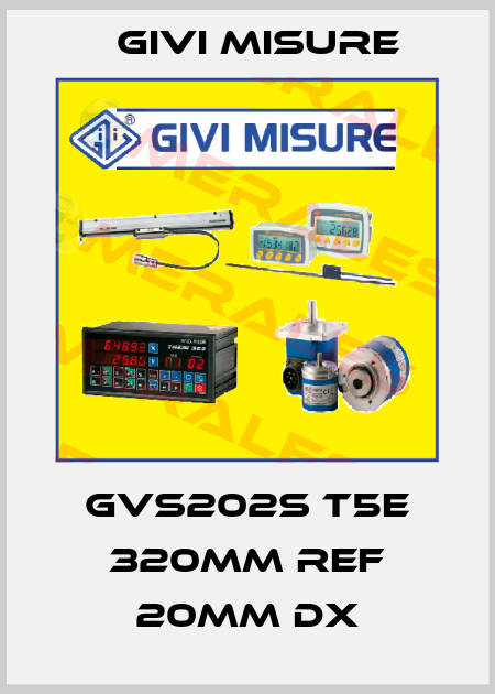 GVS202S T5E 320mm REF 20mm DX Givi Misure