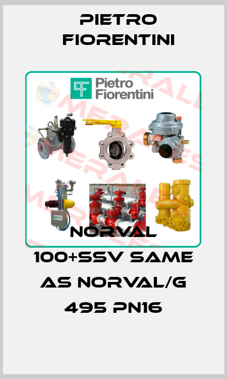 NORVAL 100+SSV same as NORVAL/G 495 PN16 Pietro Fiorentini