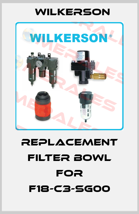 Replacement filter bowl for F18-C3-SG00 Wilkerson