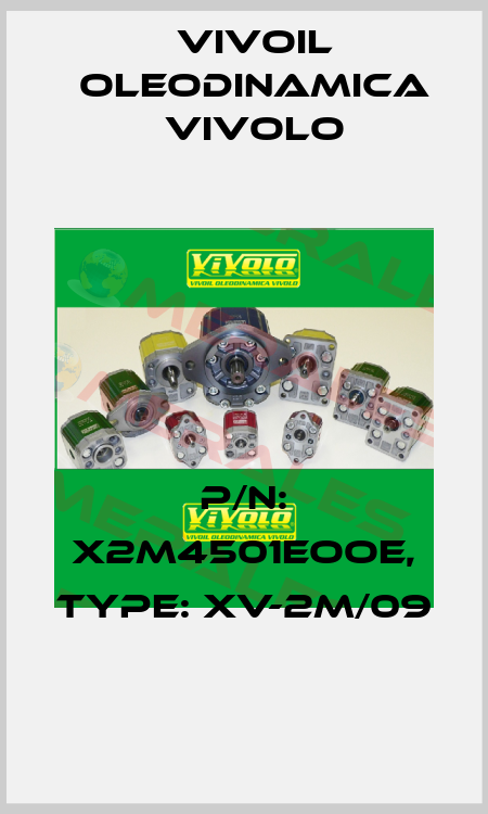 P/N: X2M4501EOOE, Type: XV-2M/09 Vivoil Oleodinamica Vivolo